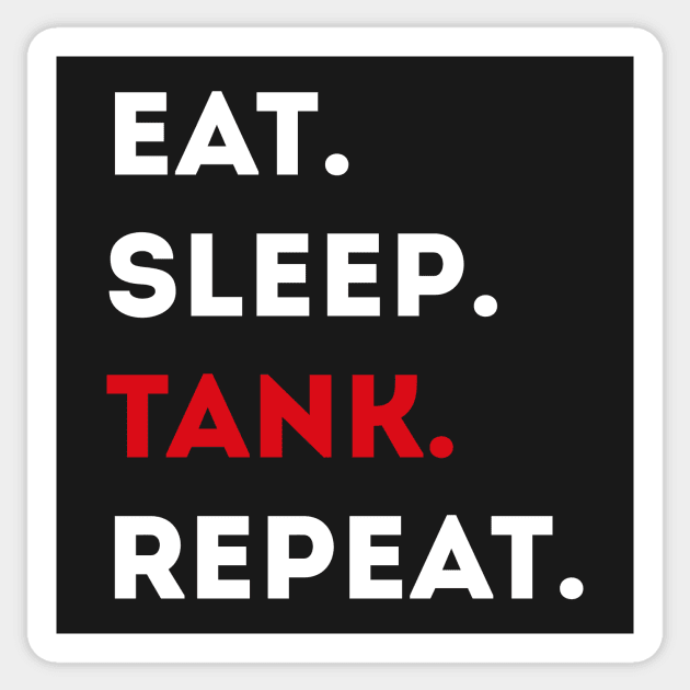 Eat Sleep Tank Repeat - Tanker Gaming Sticker by turbopower